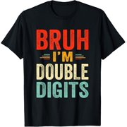 t-shirt Bruh I'm Double Digits Funny 10 Years Old 10th Birthday Boys T-Shirt.