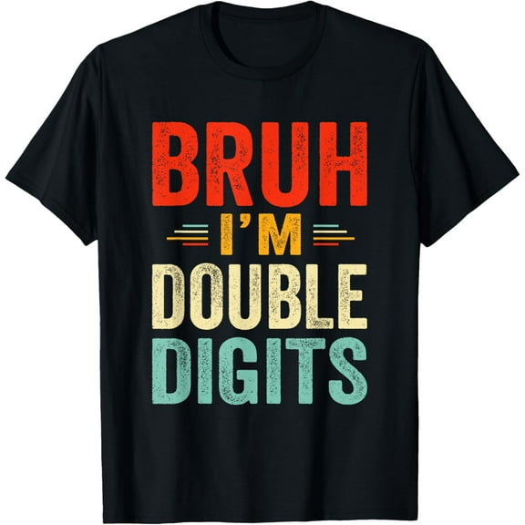 t-shirt Bruh I'm Double Digits Funny 10 Years Old 10th Birthday Boys T-Shirt.