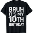 thumbnail image 1 of t-shirt Bruh It's My 10th Birthday Boy Gifts 10 Year Old Funny BDay T-Shirt., 1 of 4