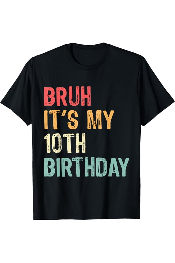 t-shirt Bruh It's My 10th Birthday, Retro Boys 10 Years Old Birthday T-Shirt.