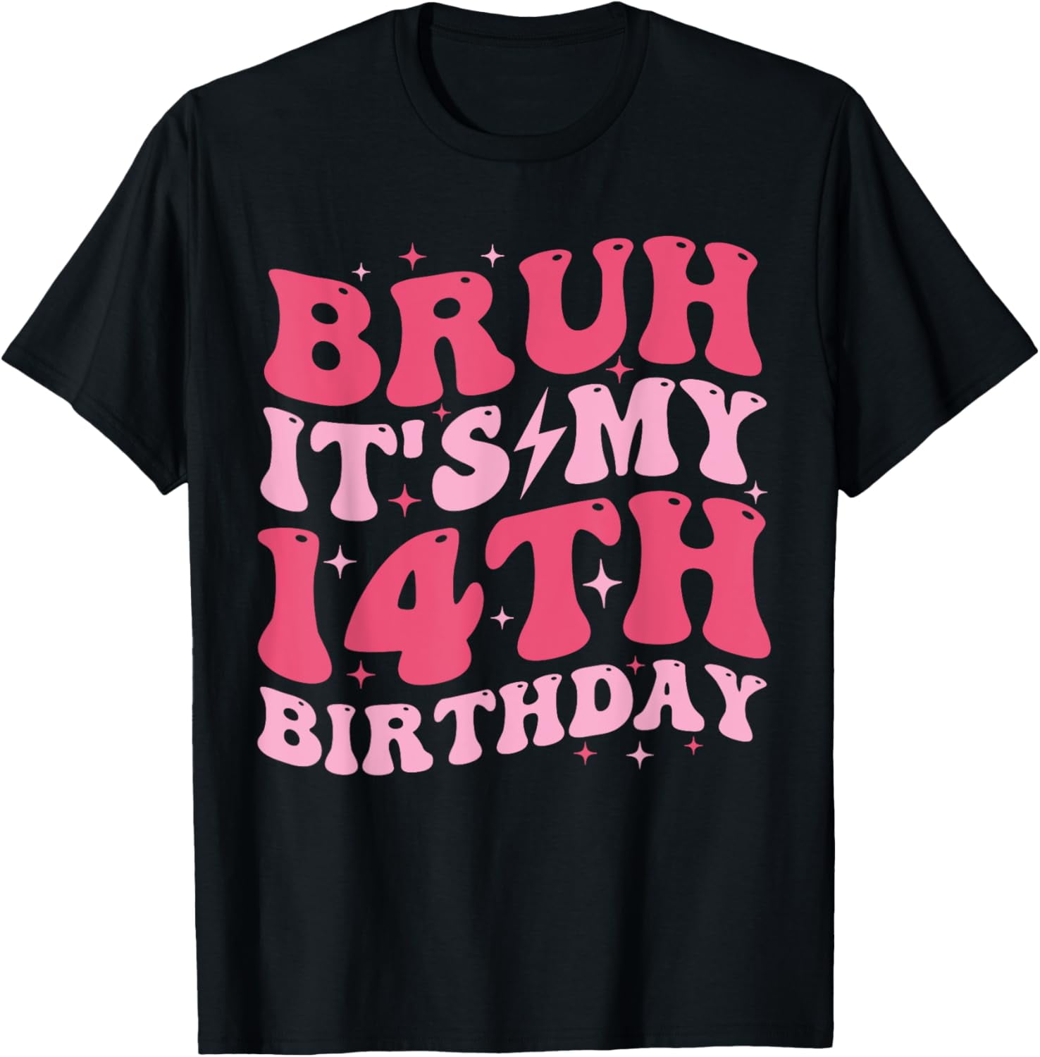 t-shirt Bruh It's My 14th Birthday 14 Year Old Birthday For Girls T-Shirt.