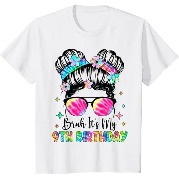 t-shirt Bruh It's My 9th Birthday 9 Year Old 9th Birthday For Girl T-Shirt mens t shirt，black，women，funny，misfits，men，journey