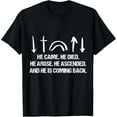 thumbnail image 1 of t-shirt He Came He Died He Arose He Ascended And He Is Coming Back T-Shirt mens，black，women，funny，journey，Crew Neck, Short Sleeve,custom clothing patterns.gift, 1 of 4