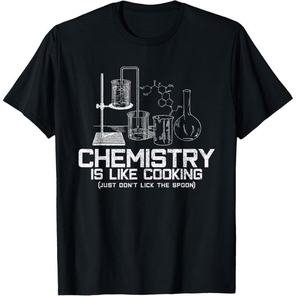t-shirt Chemistry Is Like Cooking T-Shirt - Funny Chemist Nerd Gift T-Shirt mens t shirt，black，women，funny，misfits，men，journey