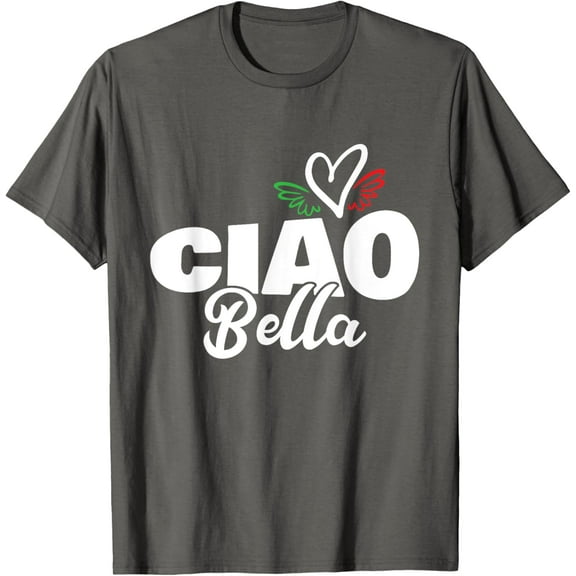t-shirt Ciao Bella Hello Beautiful Italian Heart Italy Expression T-Shirt mens，black，women，funny，journey，Crew Neck, Short Sleeve,printing