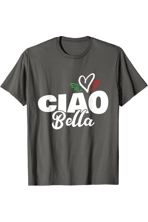 t-shirt Ciao Bella Hello Beautiful Italian Heart Italy Expression T-Shirt mens,black,women,funny,journey,Crew Neck, Short Sleeve,printing
