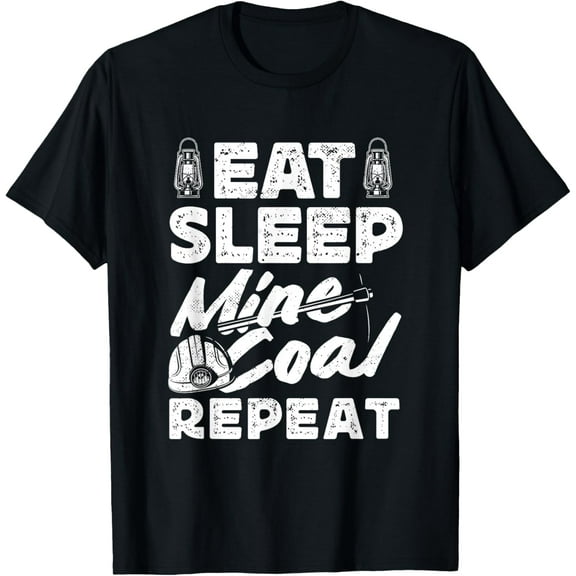 t-shirt Coal Miner Eat Sleep Mine Coal Funny Pitman T-Shirt.