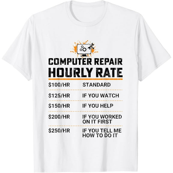 t-shirt Computer Repair Hourly Rate Funny IT Technician Graphic T-Shirt mens, woman, white，funny，journey，Crew Neck, Short Sleeve,custom clothing patterns.gift
