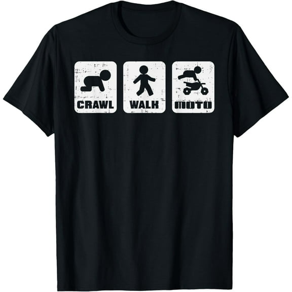 t-shirt Crawl Walk Moto Funny Motocross Dirt Bike Track Racing Gift T-Shirt.