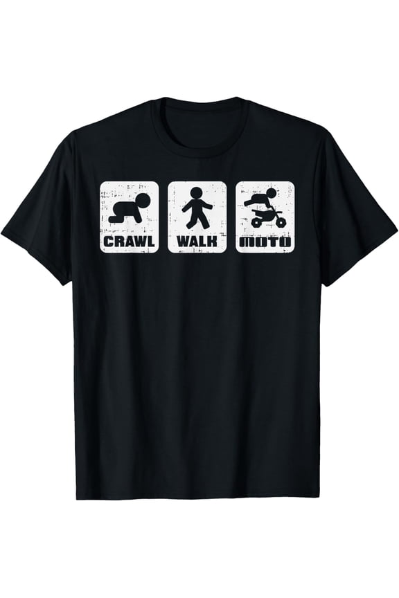 t-shirt Crawl Walk Moto Funny Motocross Dirt Bike Track Racing Gift T-Shirt.