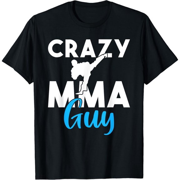 t-shirt Crazy MMA Guy Mixed Martial Arts T-Shirt mens，black，women，funny，journey，Crew Neck, Short Sleeve,custom clothing patterns.gift