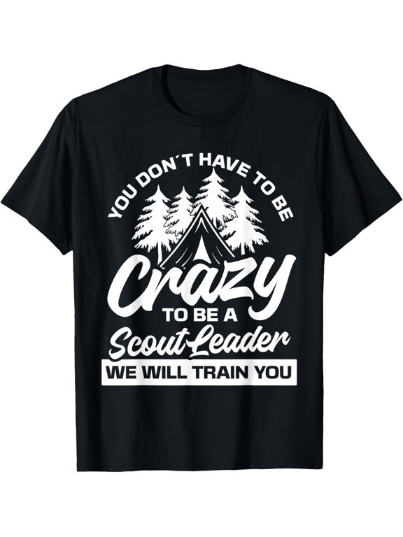 t-shirt Crazy to be a scout leader - Scouting T-Shirt mens,black,women,funny,journey,Crew Neck, Short Sleeve,printing