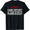 thumbnail image 1 of t-shirt Cross Country Our Sport is your Sport's Punishment | XC Run T-ShirtMen and women can wear, black T-shirts, gifts. Age: M,L，XL 2XL, 3XL, 4XL, 1 of 4