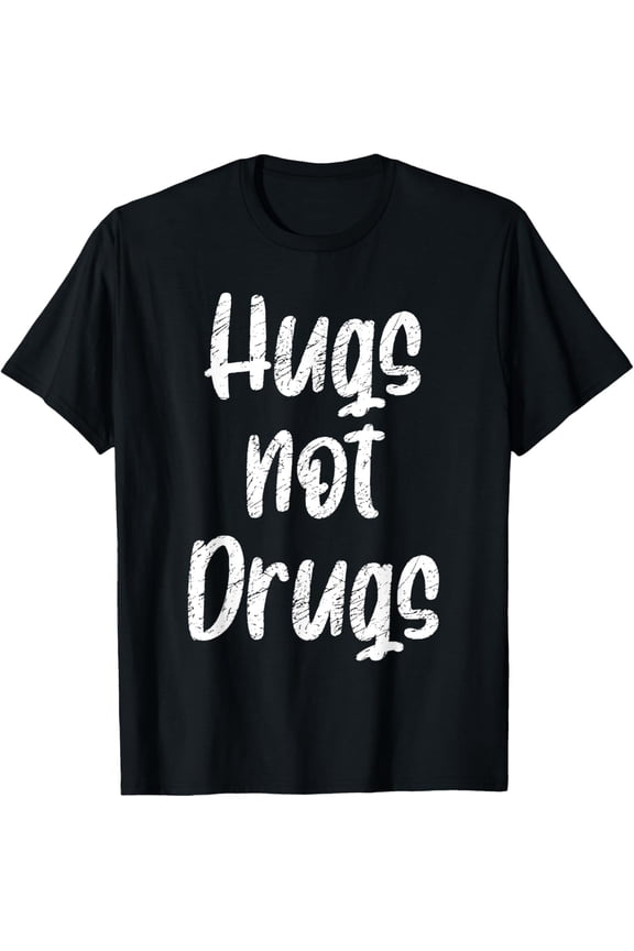 t-shirt Cute Hugs Not Drugs , Funny Say No To Drugs Presents T-Shirt mens t shirt,black,women,funny,misfits,men,journey