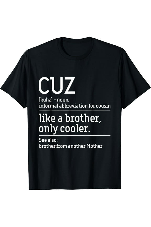 t-shirt Cuz - Cousin Cousins Matching Family Member Childhood T-Shirt mens,black,women,funny,men,journey,Crew Neck, Short Sleeve,printing