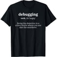 thumbnail image 1 of t-shirt Debugging Definition - Computer Science Programmer & Coding T-Shirt mens t shirt，black，women，funny，misfits，men，journey, 1 of 4