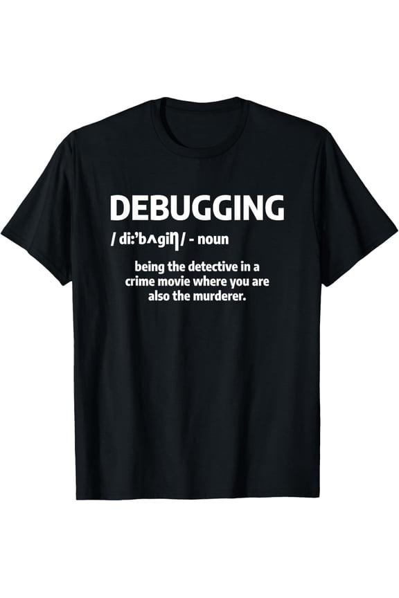 t-shirt Debugging Definition Computer Science Programming Developer T-Shirt mens t shirt，black，women，funny，misfits，men，journey