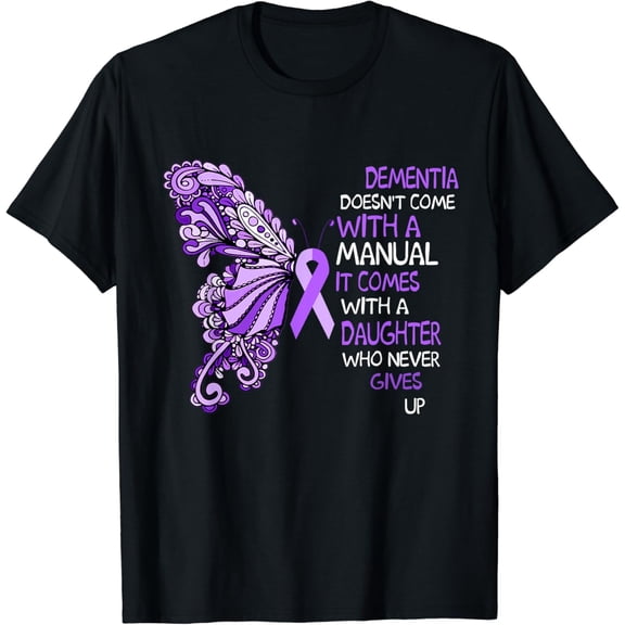 t-shirt Dementia Doesn't Come With a Manual It Comes With a Daughter T-Shirt mens t shirt，black，women，funny，misfits，men，journey