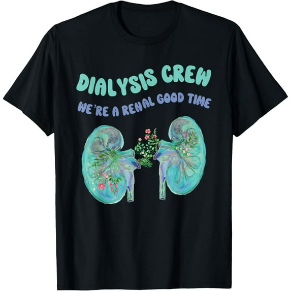 t-shirt Dialysis Crew Team Week We're A Renal Good Time Kidney Pun T-Shirt mens,black,women,funny,journey,Crew Neck, Short Sleeve,custom clothing patterns.gift