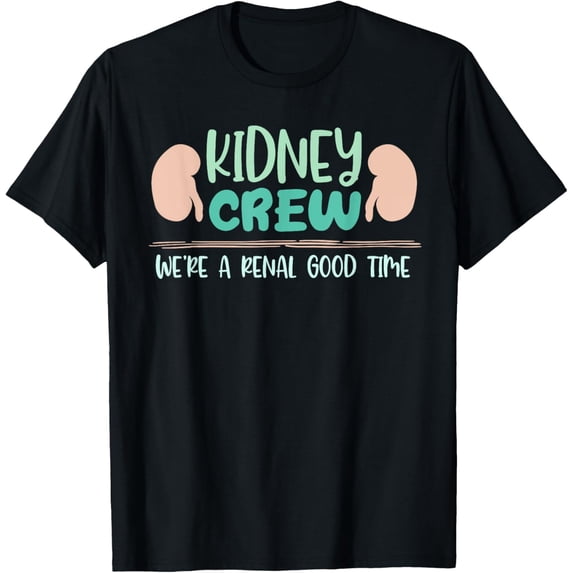t-shirt Dialysis Tech Pun Kidney Crew We're A Renal Good Time Nurses T-Shirt mens,black,women,funny,journey,Crew Neck, Short Sleeve,custom clothing patterns.gift