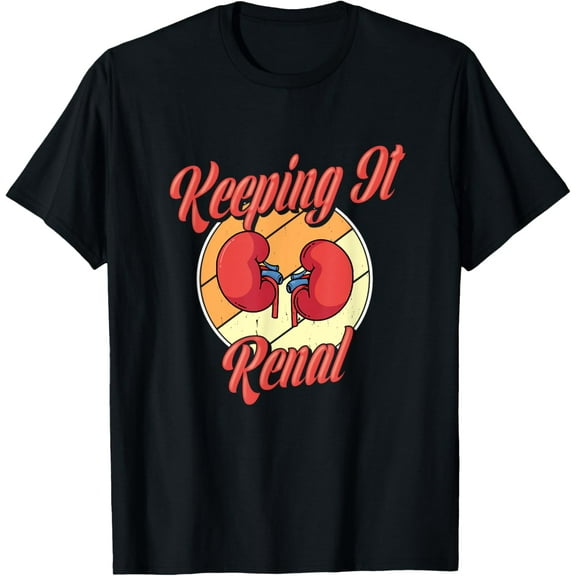 t-shirt Dialysis Technician Kidney Nephrology Nurse Keeping It Renal T-Shirt.