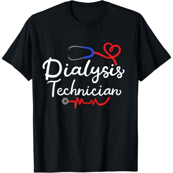t-shirt Dialysis Technician Nephrology Tech Gifts mens，black，women，funny，men，journey，Crew Neck, Short Sleeve,printing