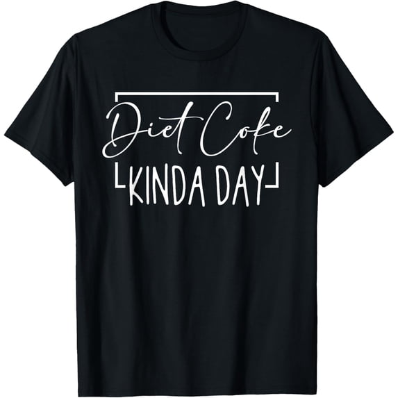 t-shirt Diet Coke Kinda Day Fitness Lose Weight T-Shirt mens,black,women,funny,journey,Crew Neck, Short Sleeve,custom clothing patterns.gift