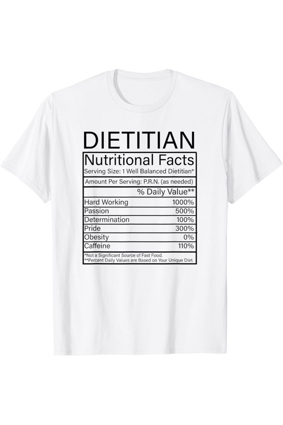t-shirt Dietitian Nutritional Facts Funny Sayings Quotes Humor Gift T-Shirt mens, woman, white，funny，journey，Crew Neck, Short Sleeve,printing