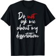 thumbnail image 1 of t-shirt Dissertation Writing Funny Getting Ph.D. Dissertating Gift T-Shirt., 1 of 4