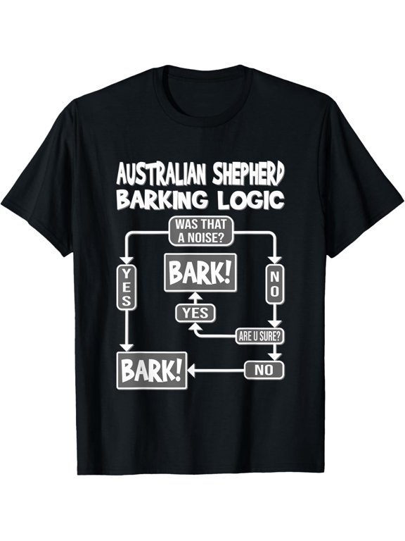 t-shirt Dog Barking Logic, dog gift idea, Funny Australian Shepherd T-Shirt.
