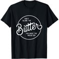 thumbnail image 1 of t-shirt Don't Blame The Butter Funny Low Carb Keto Diet T-Shirt., 1 of 4
