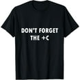 thumbnail image 1 of t-shirt Don't Forget +C Funny Math Calculus Quote Science Nerd Gift T-Shirt., 1 of 4
