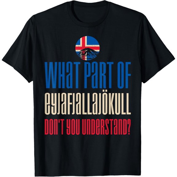t-shirt Don't You Understand Volcano Iceland Gift T-Shirt T-Shirt.
