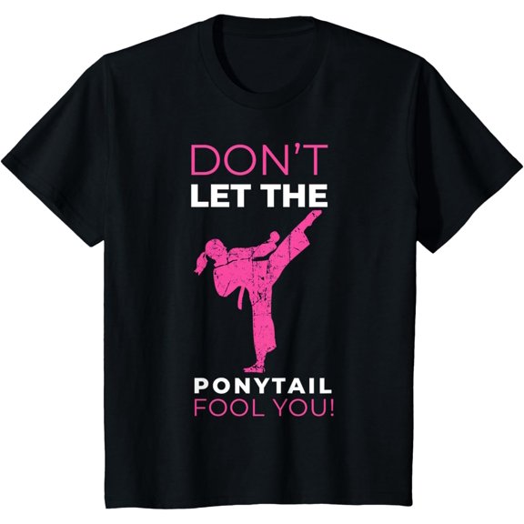 t-shirt Dont Let The Ponytail Fool You Funny T-Shirt For Karate Girl mens，black，women，funny，men，journey，Crew Neck, Short Sleeve,printing