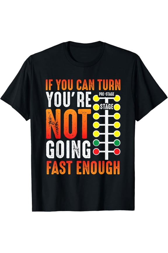 t-shirt Dragster Saying Race car Driver Skill Drag Racing T-Shirt mens t shirt,black,women,funny,misfits,men,journey