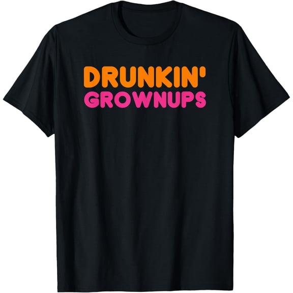 t-shirt Drunkin' Grownups Adult Party Sarcastic Funny Humor T-Shirt.