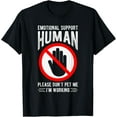 thumbnail image 1 of t-shirt EMOTIONAL SUPPORT HUMAN PLEASE DON'T PET ME I'M WORKING T-Shirt., 1 of 4