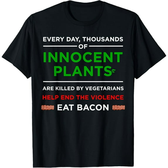 Eat Bacon Innocent Plants | Cool Carnivore Gift T-ShirtMen and women, Black T-shirt, size: Extra large