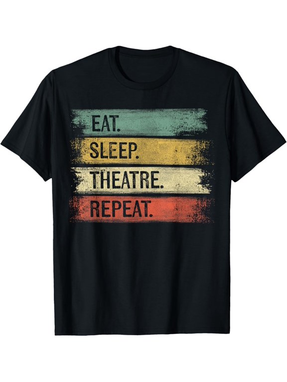 t-shirt Eat Sleep Theatre Repeat Theater Tech Gifts Actor Actress T-Shirt.