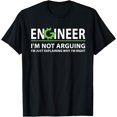 thumbnail image 1 of t-shirt Engineer I'm Not Arguing Funny Engineering Quote Engineers T-Shirt mens t shirt，black，women，funny，misfits，men，journey, 1 of 4
