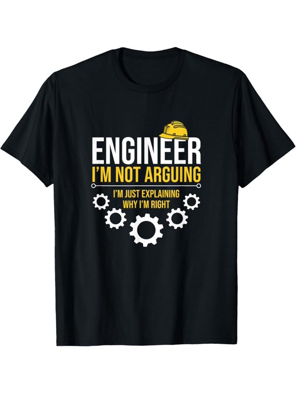 t-shirt Engineer I'm Not Arguing Funny Engineering Quote Gag Gift T-Shirt.