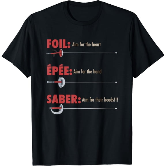 t-shirt FENCING: Foil Epee Saber mens t shirt，black，women，funny，misfits，men，journey