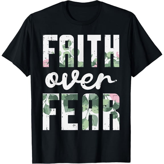 t-shirt Faith Over Fear Jesus God Religious Spiritual Christian Gift T-Shirt mens，black，women，funny，men，journey，Crew Neck, Short Sleeve,printing
