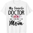 thumbnail image 1 of t-shirt My Favorite Doctor Calls Me Mom Flowers Mothers Day Gift T-Shirt mens, woman, white，funny，journey，Crew Neck, Short Sleeve,custom clothing patterns.gift, 1 of 4