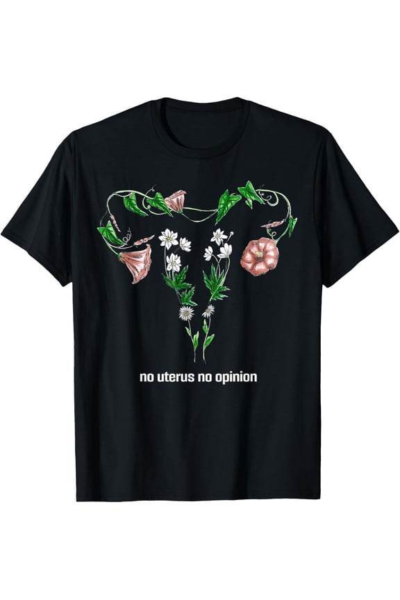 t-shirt Floral No Uterus No Opinion Women's Rights T-ShirtMen and women can wear, black T-shirts, gifts. Age: M,L，XL 2XL, 3XL, 4XL