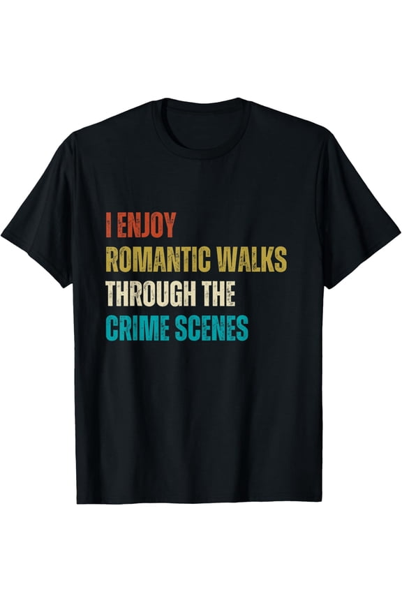 t-shirt Forensic Science I Enjoy Walks Through The Crime Scenes T-Shirt mens,black,women,funny,journey,Crew Neck, Short Sleeve,custom clothing patterns.gift