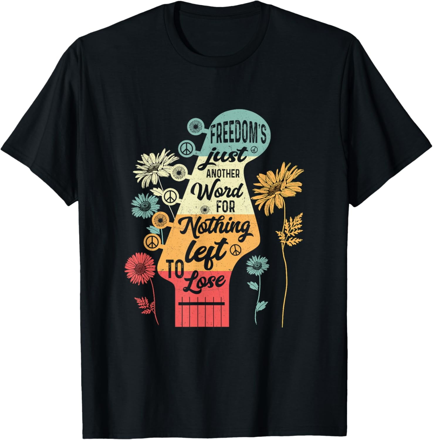 tshirt Freedom's Just Another Word For Nothing Left To Lose TShirt mens，black，women，funny