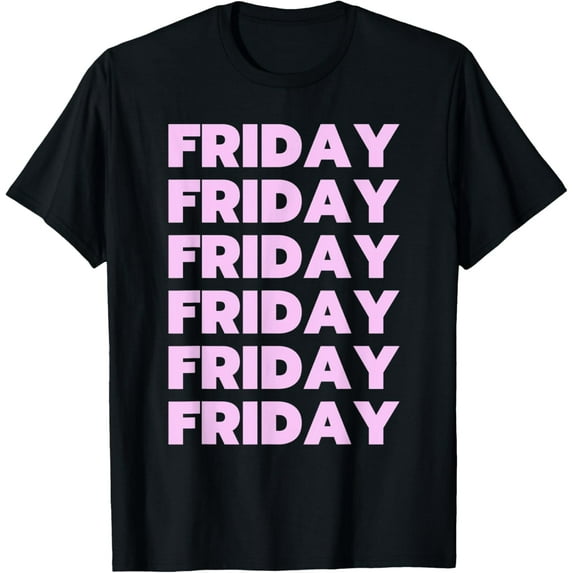 t-shirt Friday Friday Friday Pink T-Shirt mens,black,women,funny,journey,Crew Neck, Short Sleeve,custom clothing patterns.gift