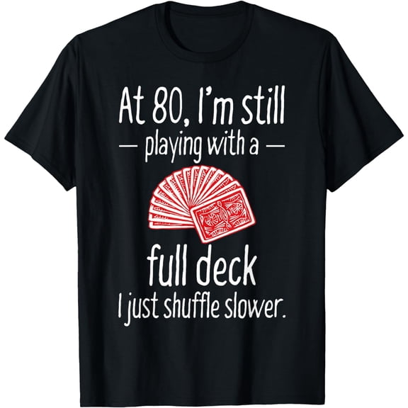 Funny 80th Birthday Gift 80 Year Old Cards T-ShirtMen and women, Black T-shirt, size: Extra large