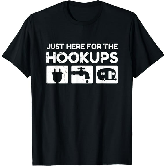 t-shirt Funny Camping RV Caravan Motorhome Just Here For The Hookups T-Shirt mens t shirt,black,women,funny,misfits,men,journey